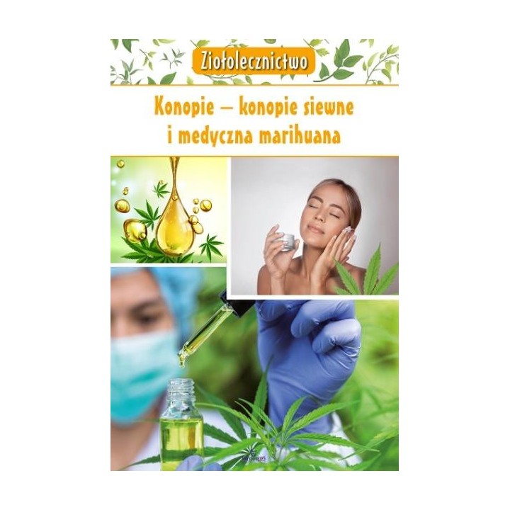 Ziołolecznictwo. Konopie konopie siewne i med.