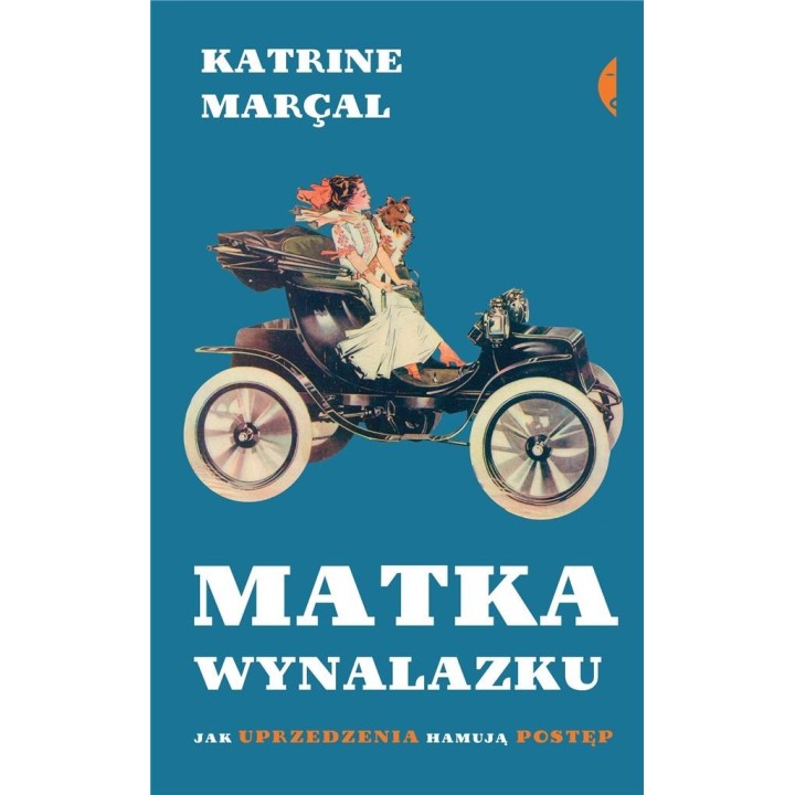Matka wynalazku. Jak uprzedzenia hamują postęp
