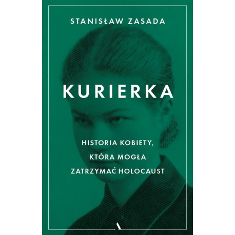Kurierka Historia kobiety, która mogła zatrzymać..