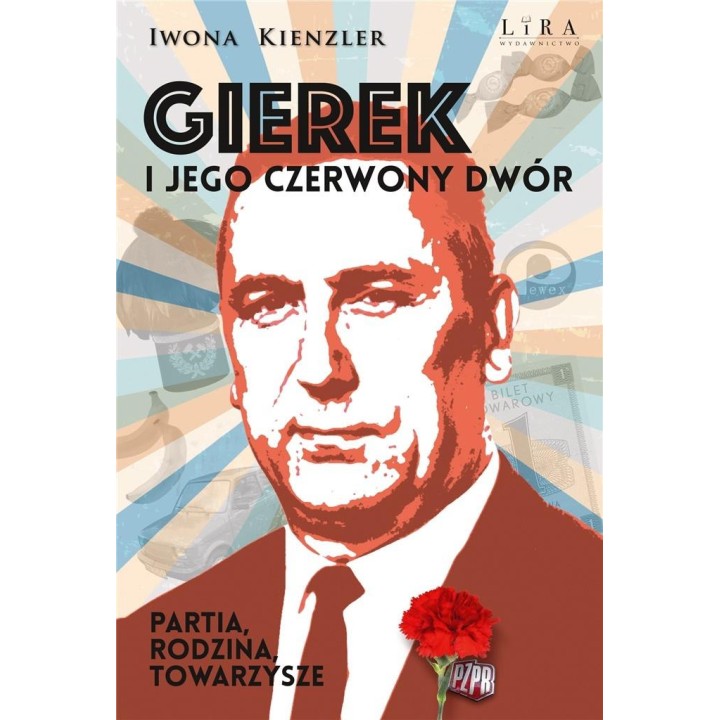 Gierek i jego czerwony dwór. Partia, rodzina