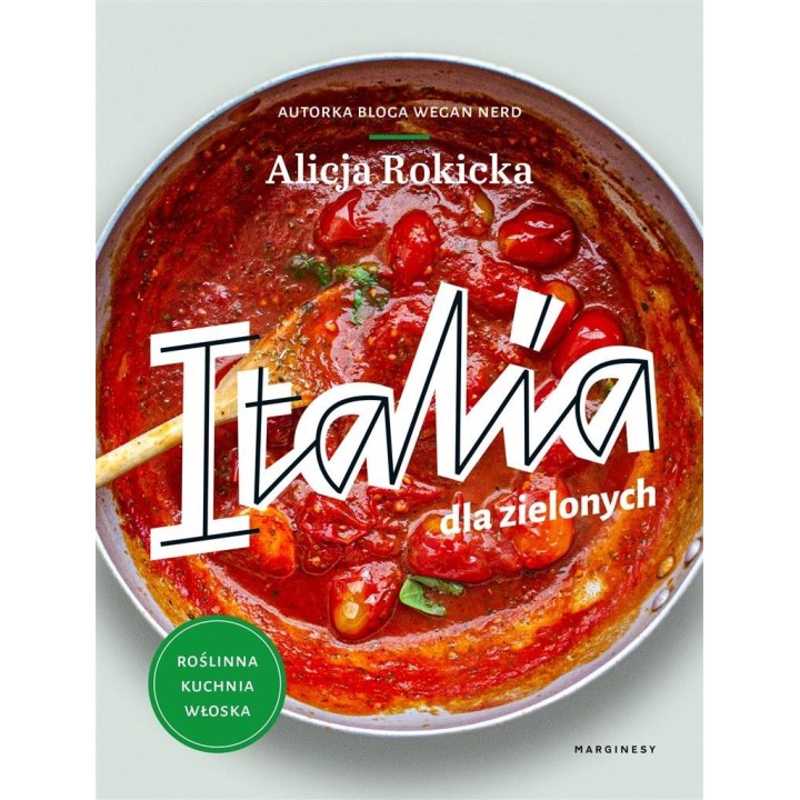 Italia dla zielonych. Roślinna kuchnia włoska
