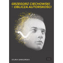 Grzegorz Ciechowski oblicza autorskości