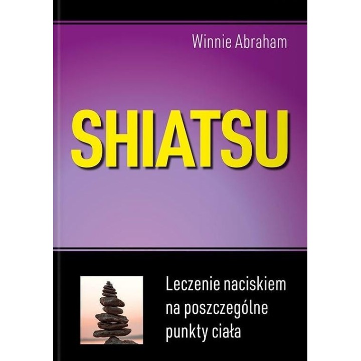 Shiatsu. Leczenie naciskiem na poszczególne punkty