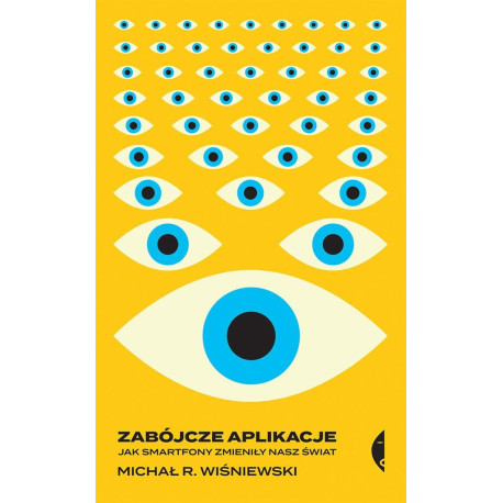 Zabójcze aplikacje. Jak smartfony zmieniły nasz..