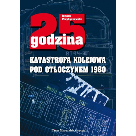 25 godzina. Katastrofa kolejowa pod Otłoczynem w.2