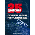 25 godzina. Katastrofa kolejowa pod Otłoczynem w.2