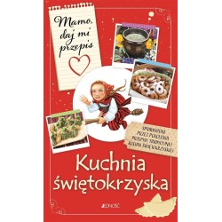 Mamo, daj mi przepis. Kuchnia świętokrzyska