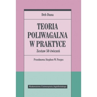 Teoria poliwagalna w praktyce. Zestaw 50 ćwiczeń