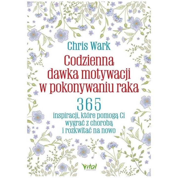 Codzienna dawka motywacji w pokonywaniu raka