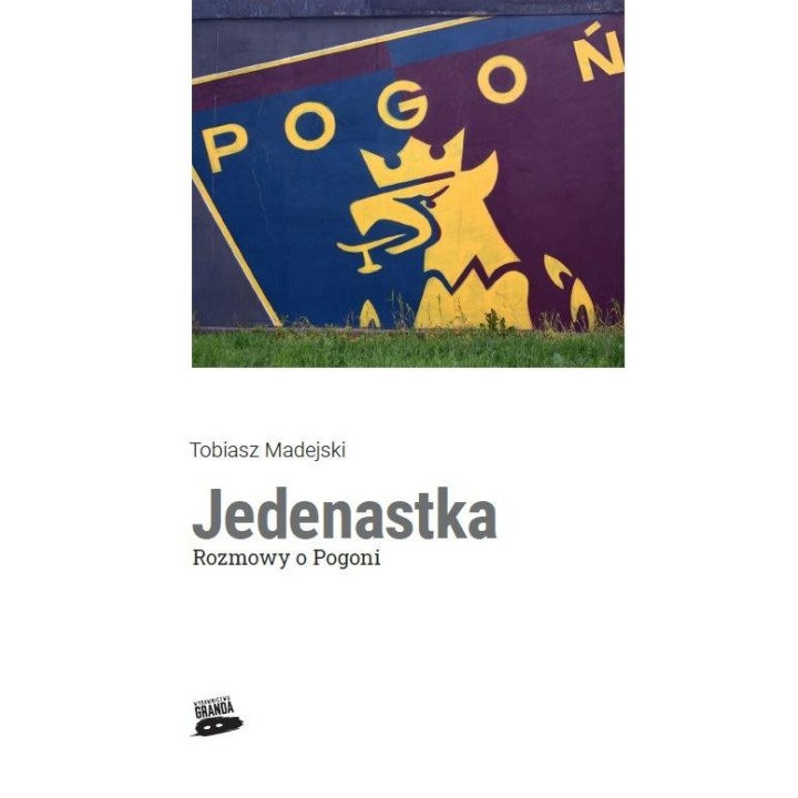 Jedenastka. Rozmowy o Pogoni