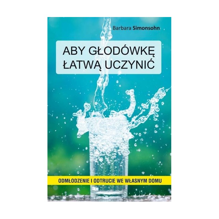 Aby głodówkę łatwą uczynić