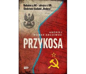 Przykosa. Bohater z AK - zdrajca z UB...