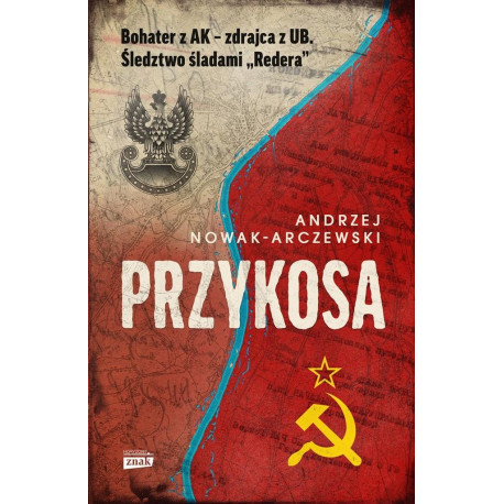 Przykosa. Bohater z AK - zdrajca z UB...