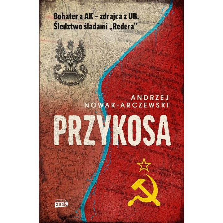 Przykosa. Bohater z AK - zdrajca z UB...