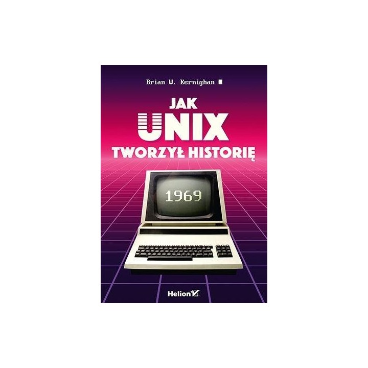 Jak Unix tworzył historię