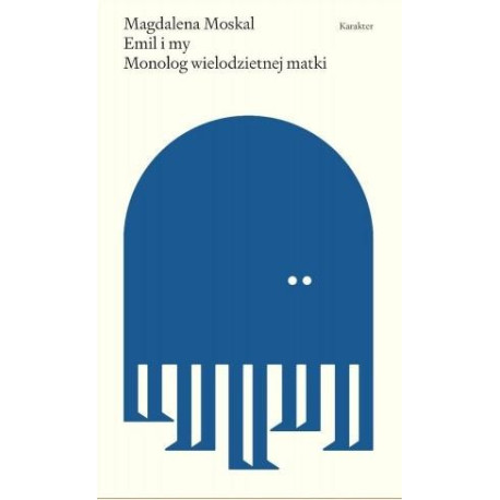 Emil i my. Monolog wielodzietnej matki