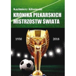 Kronika pilkarskich Mistrzostw Świata 1930-2018