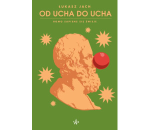 Od ucha do ucha. Homo sapiens się śmieje