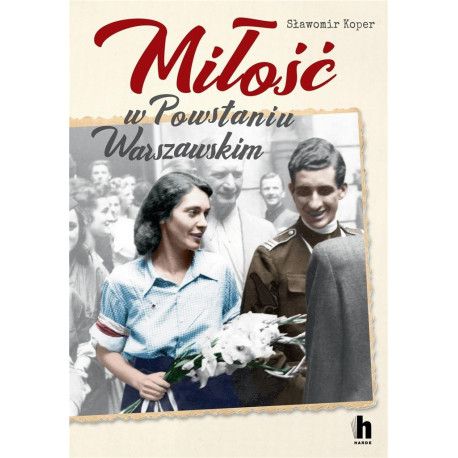 Miłość w Powstaniu Warszawskim