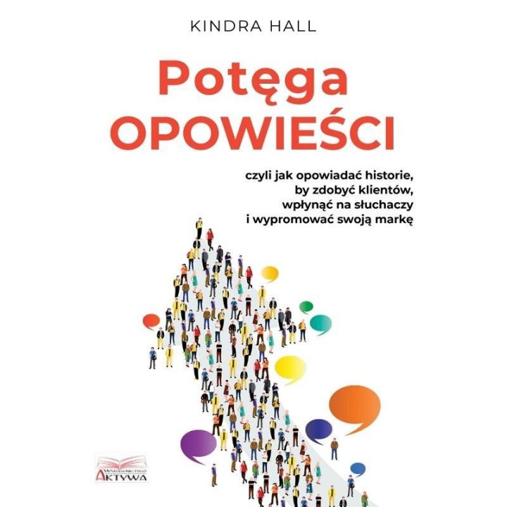 Potęga opowieści. Czyli jak opowiadać historie..