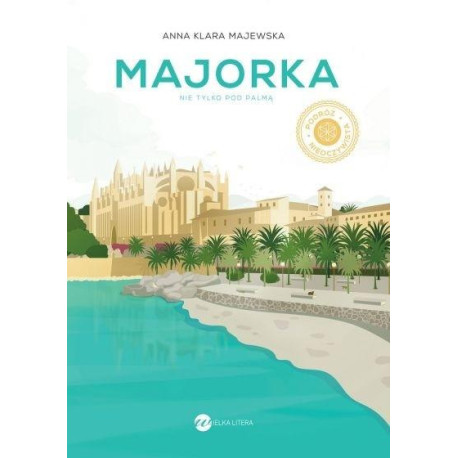 Majorka. Nie tylko pod palmą