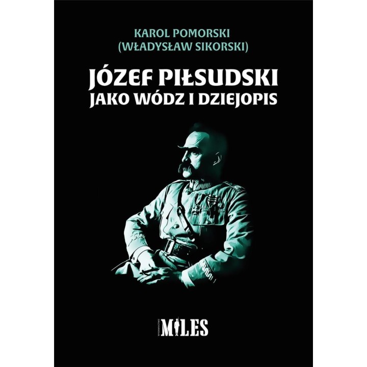 Józef Piłsudski jako wódz i dziejopis