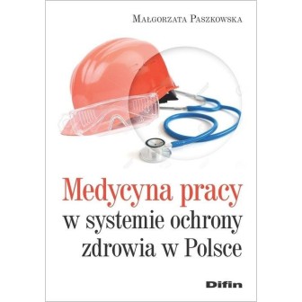 Medycyna pracy w systemie ochrony zdrowia w Polsce
