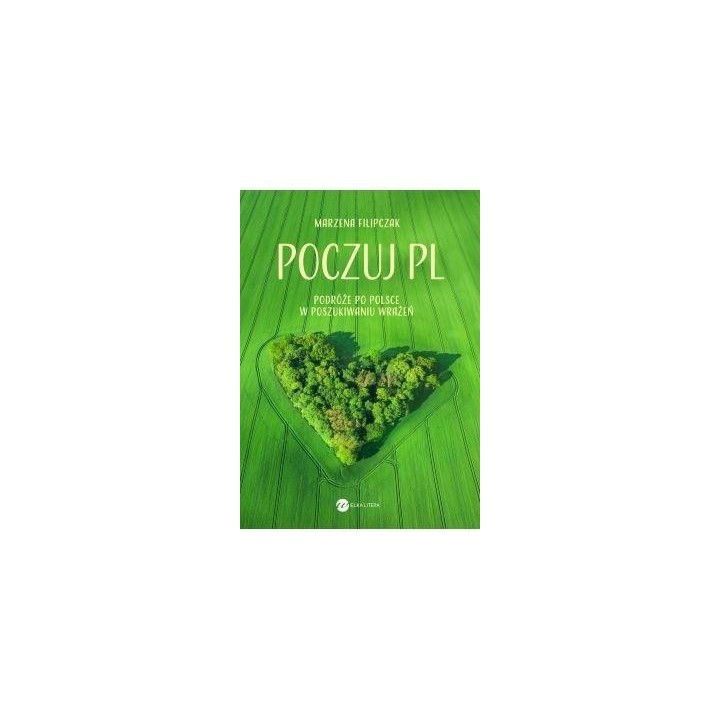 Poczuj PL. Podróże po Polsce w poszukiwaniu wrażeń