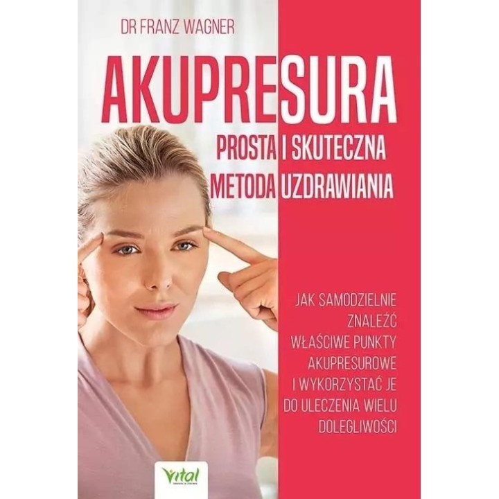 Akupresura prosta i skuteczna metoda uzdrawiania