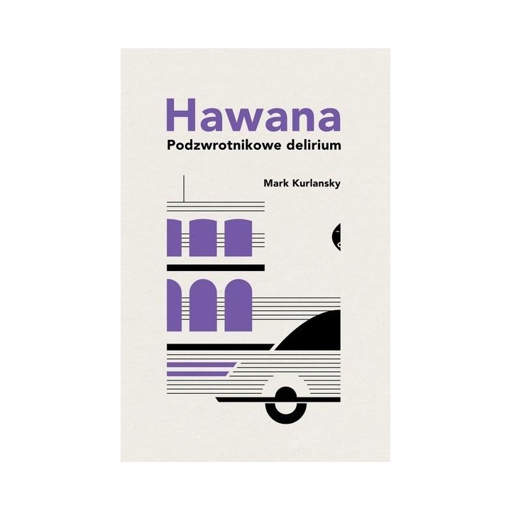 Hawana. Podzwrotnikowe delirium w.2021