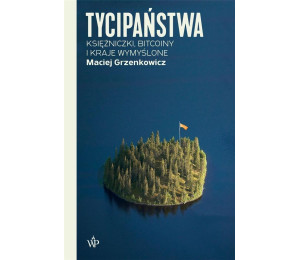 Tycipaństwa. Księżniczki, bitcoiny i kraje...
