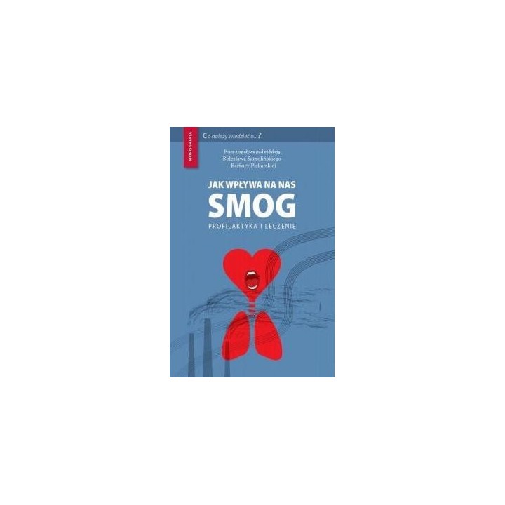 Jak wpływa na nas smog? Profilaktyka i leczenie