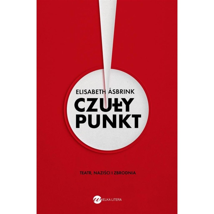Czuły punkt. Teatr, naziści i zbrodnia