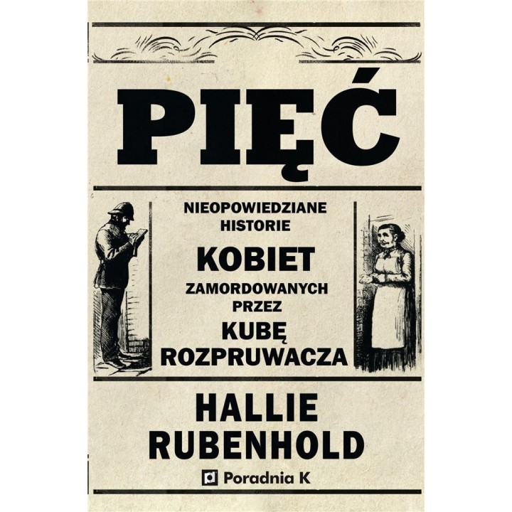 Pięć. Nieopowiedziane historie kobiet zamord...