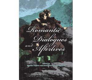 Romantic Dialogues and Afterlives