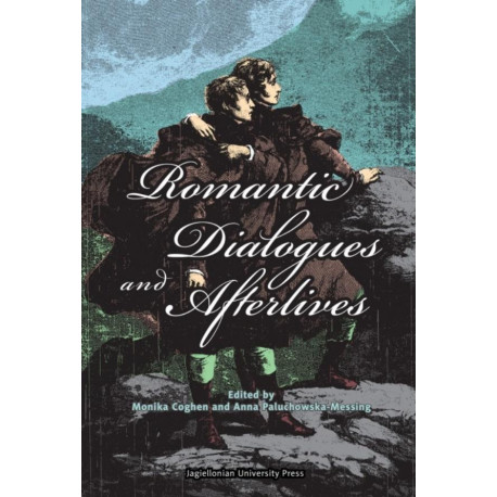 Romantic Dialogues and Afterlives