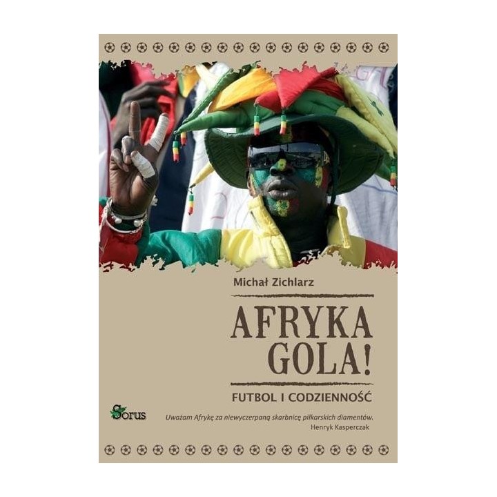 Afryka gola! Futbol i codzienność