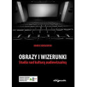 Obrazy i wizerunki. Studia nad kulturą...