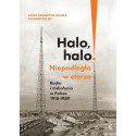 Halo, halo! Niepodległa w eterze: Radio i..