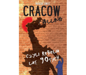 Cracow calling czyli rebelia lat 90-tych