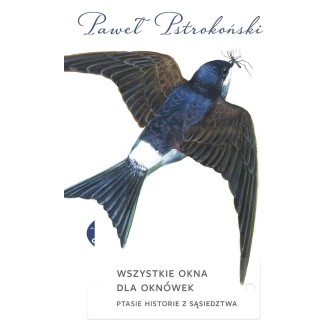 Wszystkie okna dla oknówek. Ptasie historie z..