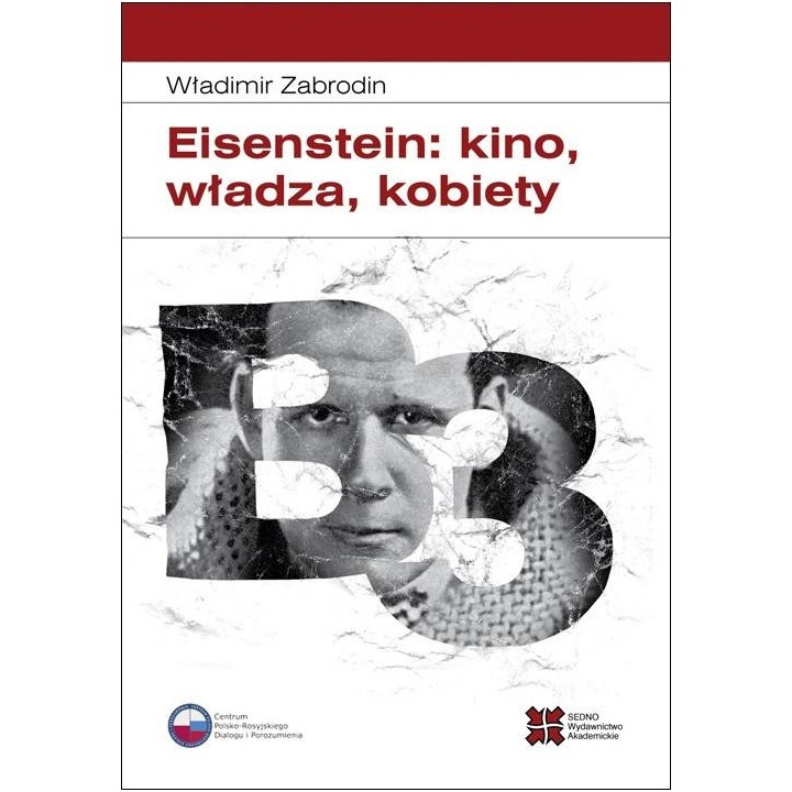 Eisenstein: kino, władza, kobiety