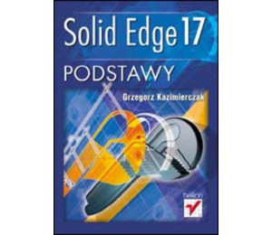 Solid Edge 17. Podstawy