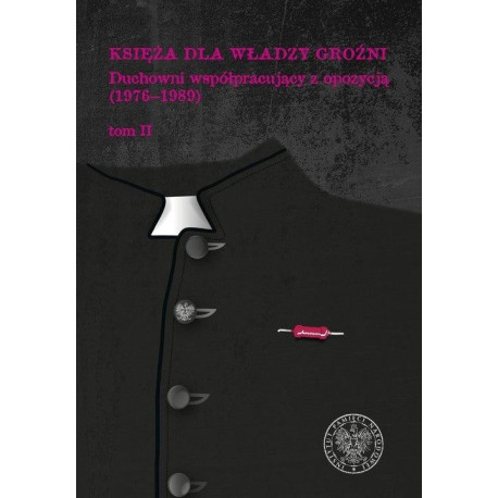 Księża dla władzy groźni. Duchowni współ... T.2