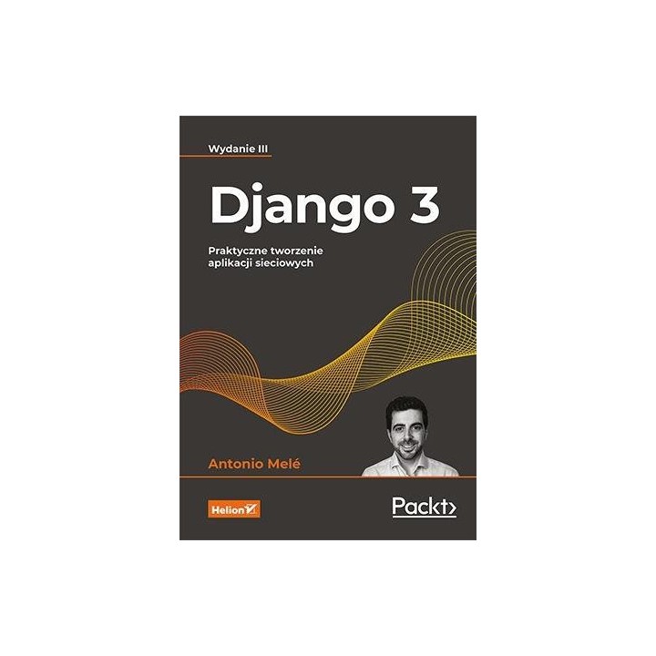 Django 3. Praktyczne tworzenie aplikacji...