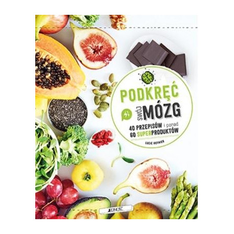 Podkręć swój mózg 40 przepisów i ponad 60 ..