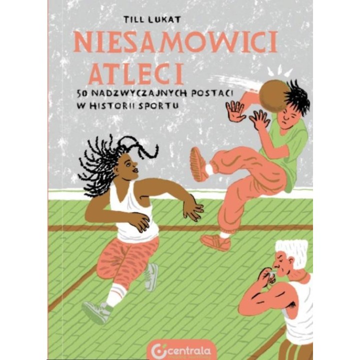 Niesamowici atleci. 50 nadzwyczajnych postaci