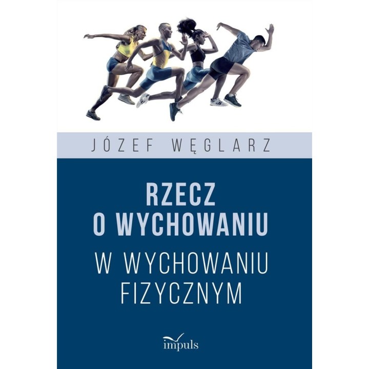 Rzecz o wychowaniu w wychowaniu fizycznym