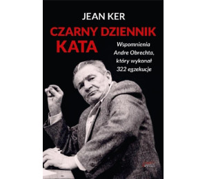 Czarny dziennik kata. Wspomnienia Andre Obrechta