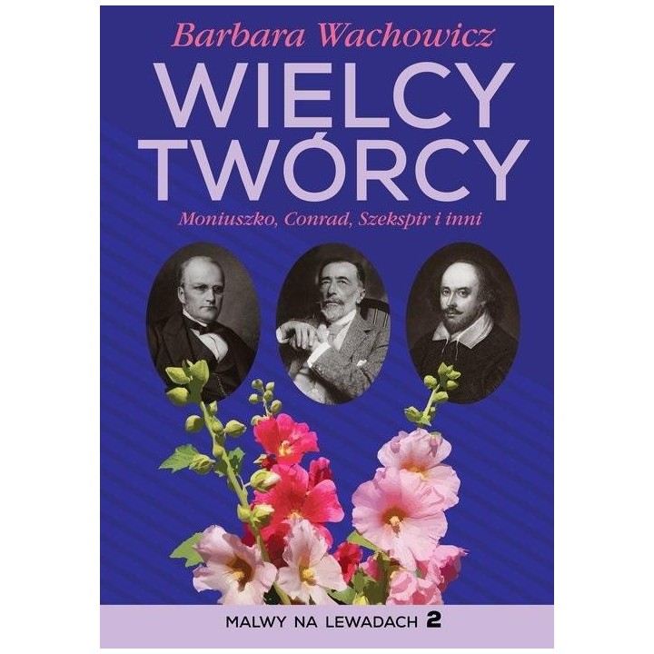 Wielcy twórcy. Moniuszko Conrad, Szekspir i inni